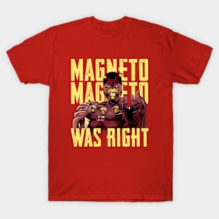 Magneto Was Right T-Shirt